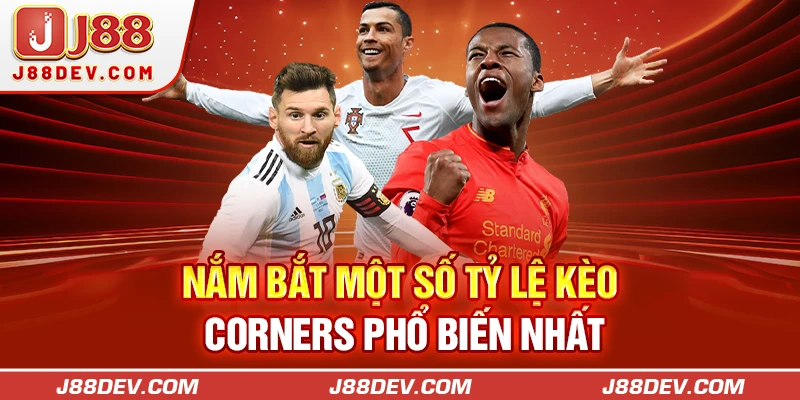 Nắm bắt một số tỷ lệ kèo Corners phổ biến nhất